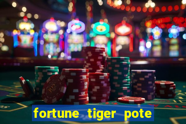 fortune tiger pote de ouro